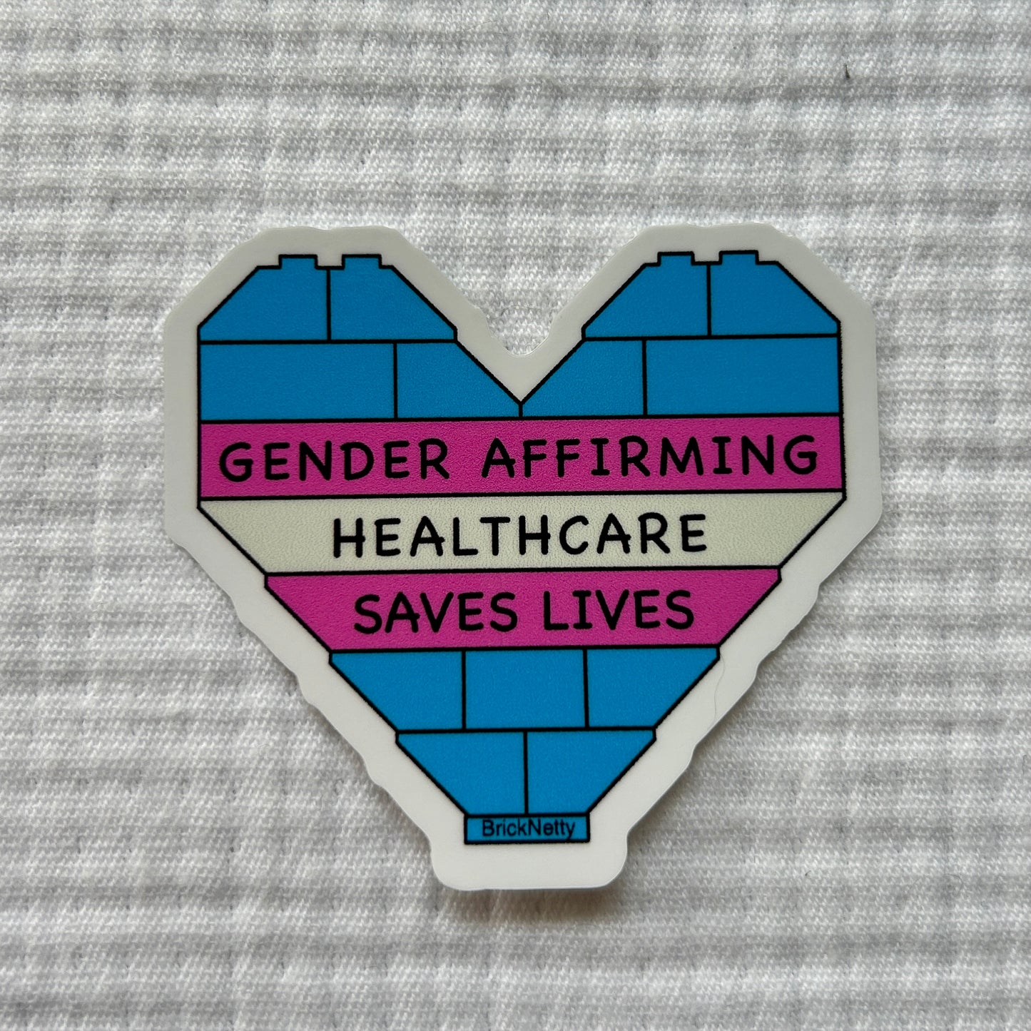 BN Sticker- Trans- Gender Affirming Healthcare Saves Lives