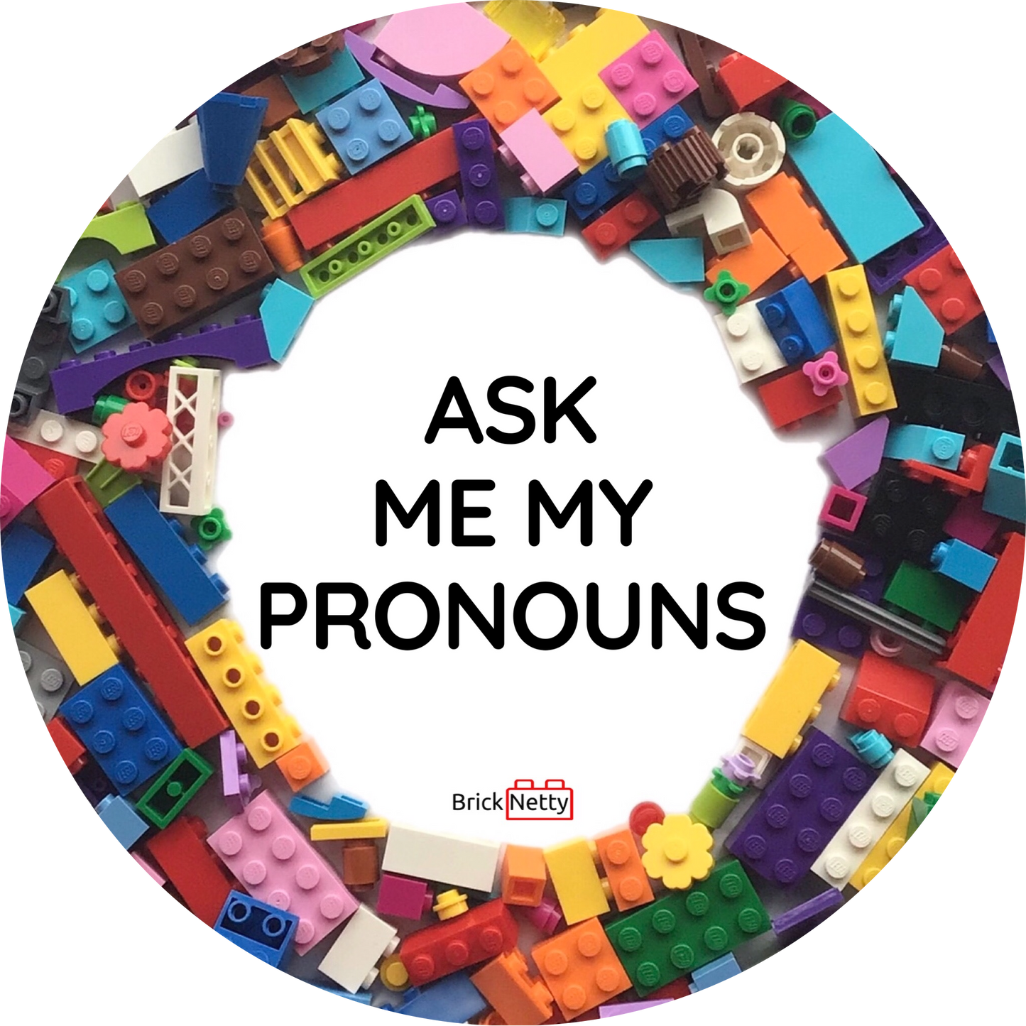 Badge- Pronoun Badge Ask Me My Pronouns
